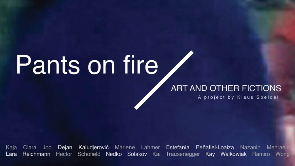 Exhibition: Pants on Fire. Art and other fictions.