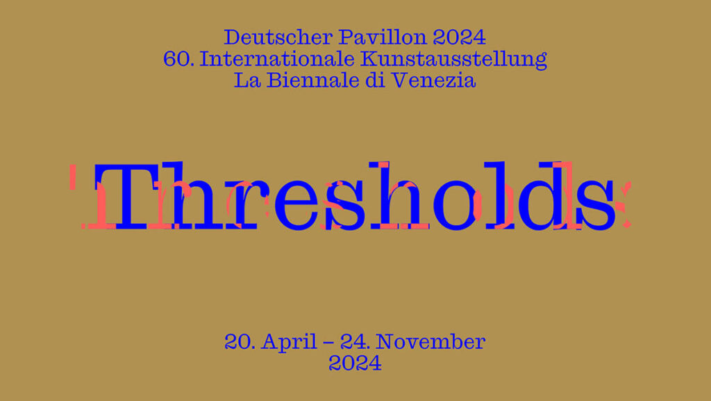 German Pavilion 2024 60 th International Art Exhibition La Biennale di Venezia. April 20 – November 24 2024.