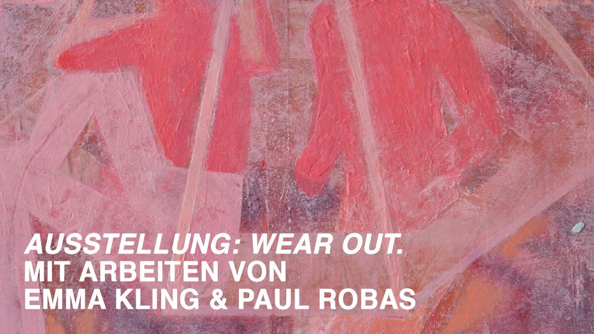 Mit Arbeiten von Emma Kling und Paul Robas