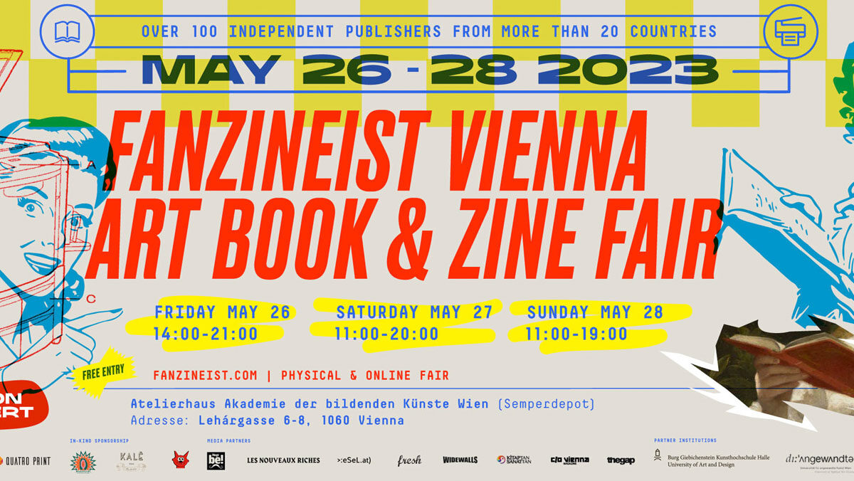 Fanzineist Vienna Art Book & Zine Fair Fanzineist Vienna Art Book & Zine Fair
