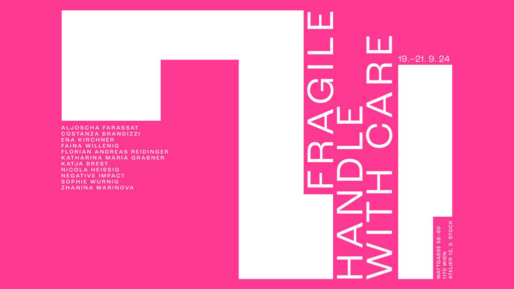 FRAGILE, HANDLE WITH CARE Kuratiert von Paula Marschalek und Marko Zink