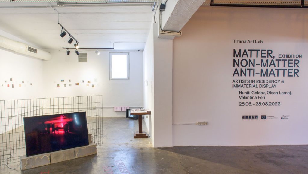 Exhibition of Artists in Residency HUNITI GOLDOX, Olson Lamaj, Valentina Peri & Immaterial Display, Matter, Non-Matter, Anti-Matter, Tulla Culture Center, 2022
