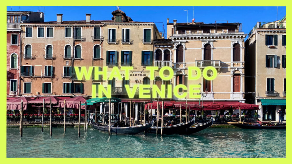 what to do in venice. tipps